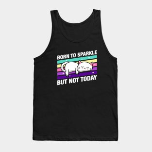 Born to Sparkle But not Today Cute Funny Cat Quotes Tank Top